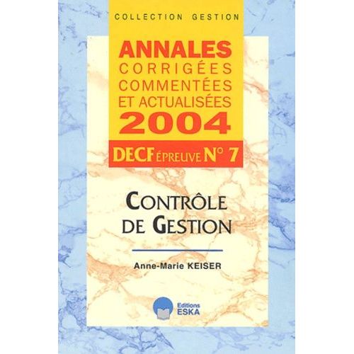 Contrôle De Gestion - Annales Corrigées Commentées Et Actualisées, Decf Épreuve N°7
