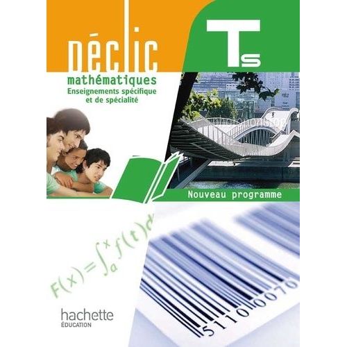 Mathématiques Tle S Spécifique Et Spécialité, Déclic - Nouveau Programme 2012