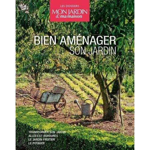 Bien Aménager Son Jardin - 4 Volumes : Le Potager - Le Jardin Fruitier - Allées Et Bordures - Transformer Son Jardin
