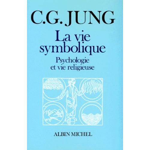 Vie Symbolique - Psychologie Et Vie Religieuse