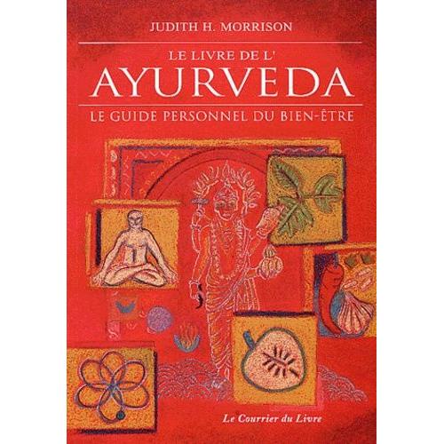 Le Livre De L'ayurveda - Le Guide Personnel Du Bien-Être