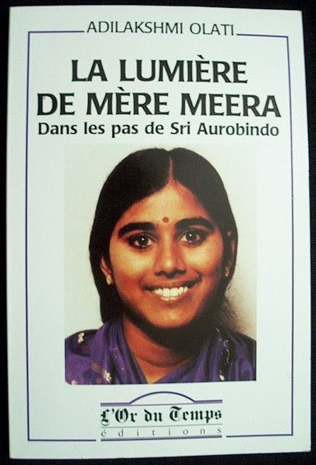 La Lumière De Mère Meera - Dans Les Pas De Sri Aurobindo