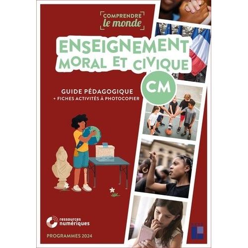 Enseignement Moral Et Civique Cm - Guide Pédagogique + Fiches Activités À Photocopier