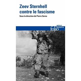 Contre Les Fascismes - Zeev Sternhell, Un Historien Engagé