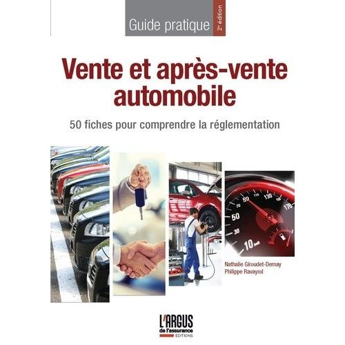 Vente Et Après-Vente Automobile, Guide Pratique - 50 Fiches Pour Comprendre La Réglementation