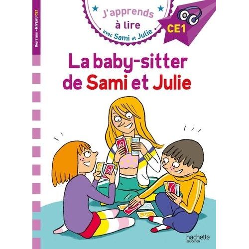 J'apprends À Lire Avec Sami Et Julie - La Baby-Sitter De Sami Et Julie - Niveau Ce1