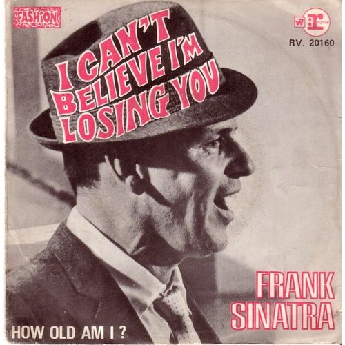 I Can't Believe I'm Losing You  -  How Old Am I ?