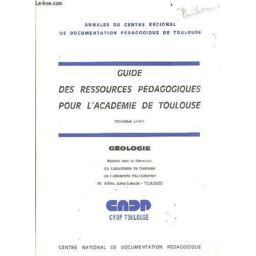 Guide Des Ressources Pedagogiques Pour L Academie De Toulouse - 3e Livret - Geologie - Annales Du Centre Regional De Documentation Pedagogique De Toulouse