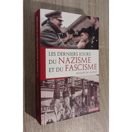 Les Derniers Jours Du Nazisme Et Du Fascisme Par Jacques De Launay 2019 Seconde Guerre Mondiale Allemagne Italie