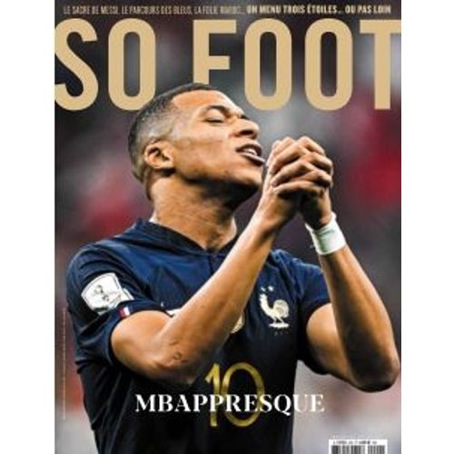 So Foot Le Mensuel Décalé Du Football N°202 Decembre 2022 Mbappresque