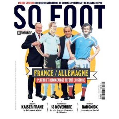 So Foot Le Mensuel Décalé Du Foot N°161 Nov 2018 France Allemagne 100ans De Guéguerre De Grosses Pralines....