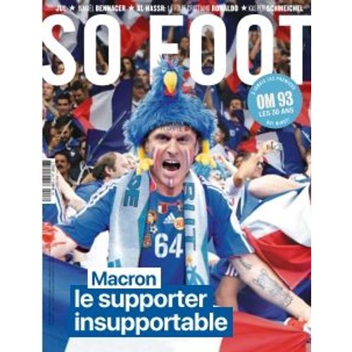 So Foot Le Mensuel Décalé Du Football N205 Mai 2023 Macron Le Supporter Insupportable