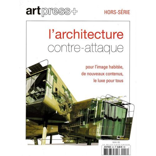 Artpress +Hors Série L'Architecture Contre Attaque Mai 2005 Artpress +Hors Série N° 8 L'Architecture Contre Attaque Mai 2005