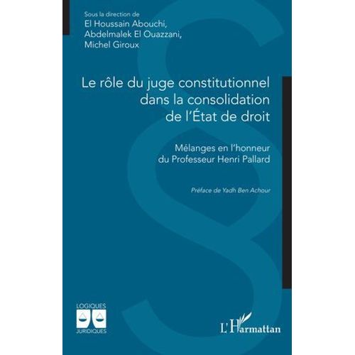 Le Rôle Du Juge Constitutionnel Dans La Consolidation De L'état De Droit
