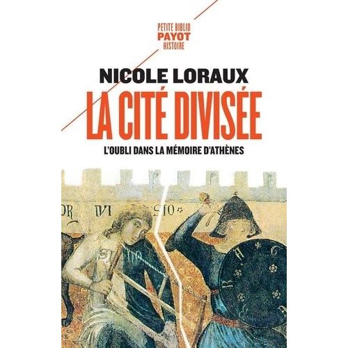 La Cité Divisée - L'oubli Dans La Mémoire D'athènes