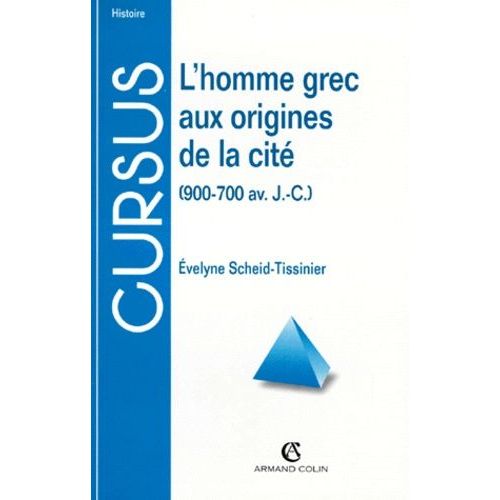 L'homme Grec Aux Origines De La Cite - (900-700 Avant J.-C.)