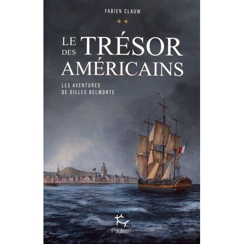 Les Aventures De Gilles Belmonte - Tome 2 - Le Trésor Des Américains