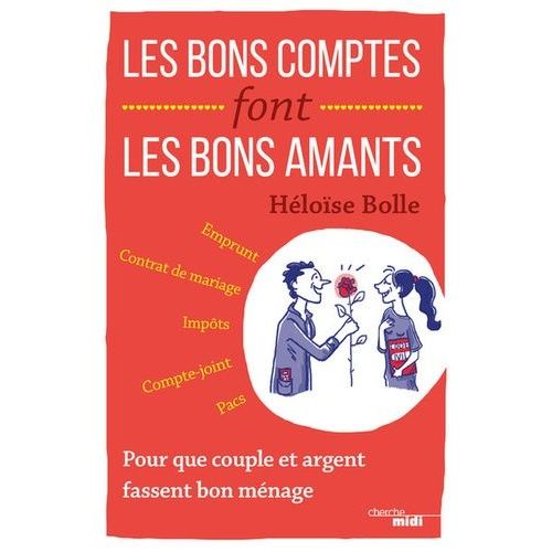 Les Bons Comptes Font Les Bons Amants - Pour Que Couple Et Argent Fassent Bon Ménage