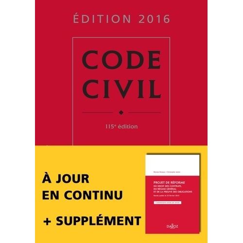 Code Civil - Avec Projet De Réforme Du Droit Des Contrats Du Régime Général Et De La Preuve Des Obligations
