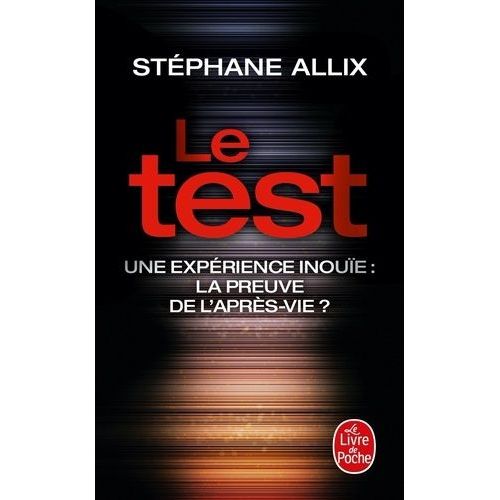 Le Test - Une Experience Inouïe : La Preuve De L'après-Vie ?