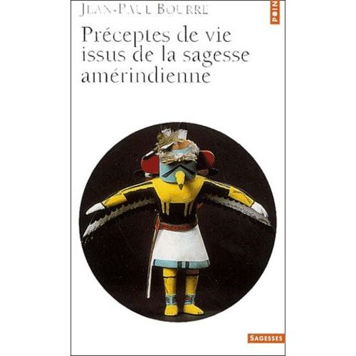 Preceptes De Vie Issus De La Sagesse Amerindienne