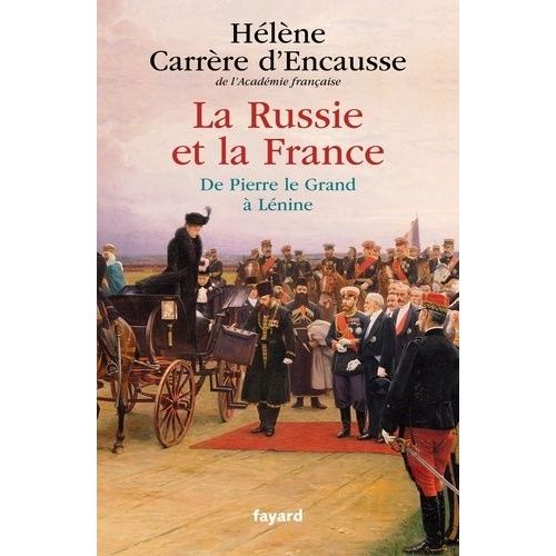 La Russie Et La France - De Pierre Le Grand À Lénine
