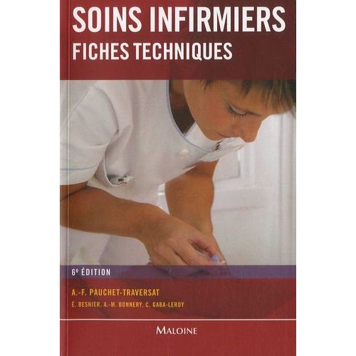 Soins Infirmiers - Fiches Techniques - Soins De Base, Soins Techniques Centrés Sur La Personne Soignée