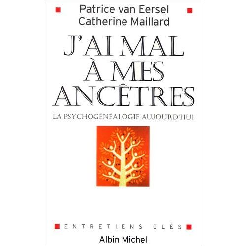 J'ai Mal À Mes Ancêtres ! La Psychogénéalogie Aujourd'hui