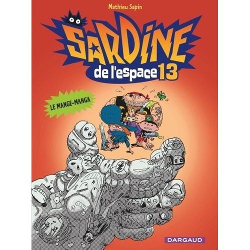 Sardine De L'espace - Tome 13 - Le Mange-Manga
