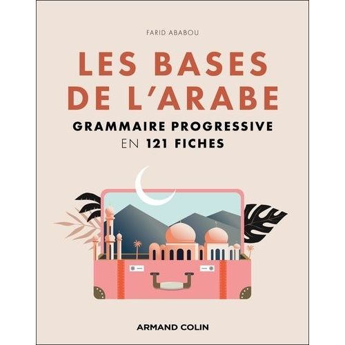 Les Bases De L'arabe - Grammaire Progressive En 121 Fiches