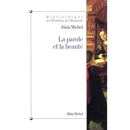 La Parole Et La Beauté - Rhétorique Et Esthétique Dans La Tradition Occidentale