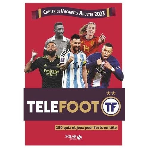 Cahier De Vacances Adultes 2023 Telefoot - 150 Jeux Et Quiz Pour Forts En Tête