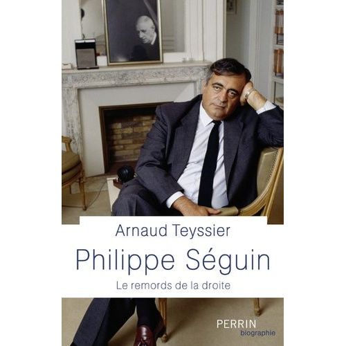 Philippe Séguin - Le Remords De La Droite