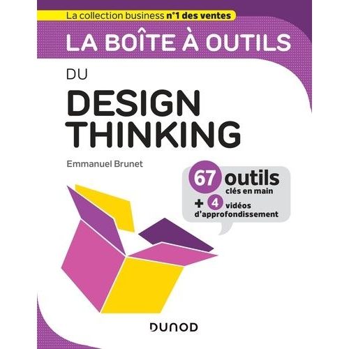 La Boîte À Outils Du Design Thinking - 67 Outils Clés En Main + 4 Vidéos D'approfondissement