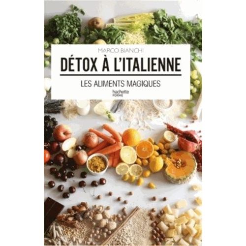 Détox À L'italienne - Les Aliments Magiques