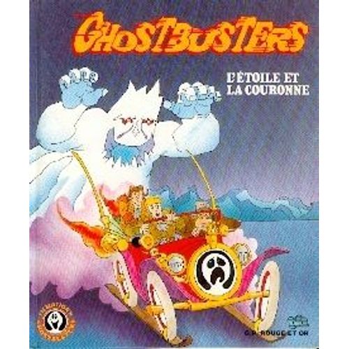 Ghostbusters Tome 1 - L'étoile Et La Couronne