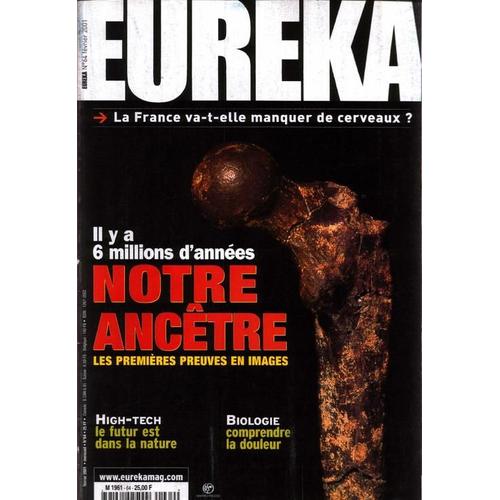 Eureka N° 64 : Il Y A 6 Millions D'année Notre Ancêtre, Les Premières Preuves En Images.