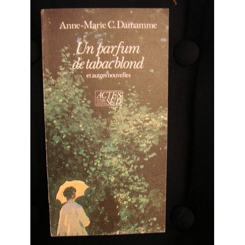 Un Parfum De Tabac Blond - Et Autres Nouvelles