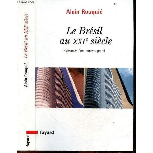 Le Bresil Au Xxe Siecle - Naissance D Un Nouveau Grand - Oublier Belindia, Races Et Histoire, Une Citoyennete Bien Temperee, Etat Et Developpement, Mort Et Resurrection D Une Democratie, Modernisation Et Changement Social, La Presidence Du Possible, ...