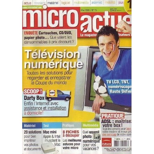 Micro Actuel  N° 15 : Télévision Numérique, Toutes Les Solutions Pour Regarder Et Enregistrer La Coupe Du Monde