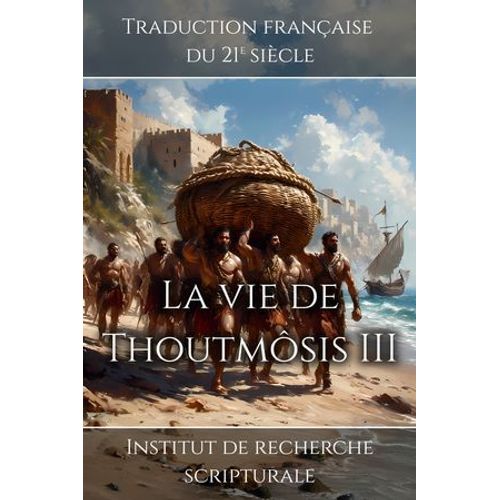 La Vie De Thoutmôsis Iii