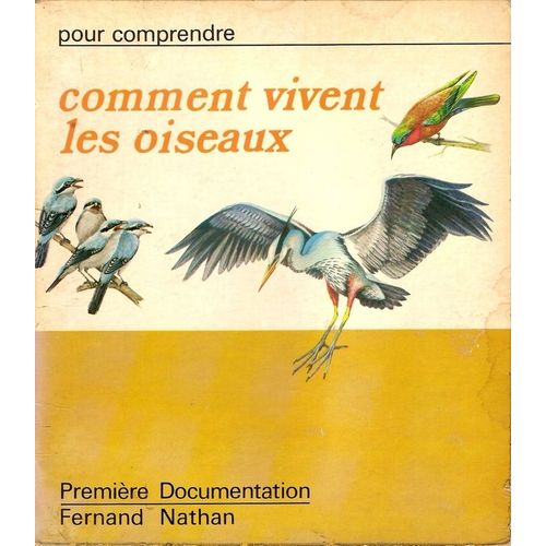 Pour Comprendre Comment Vivent Les Oiseaux