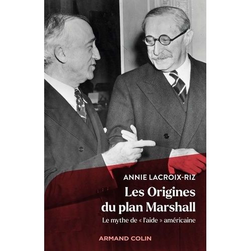 Les Origines Du Plan Marshall - Le Mythe De "L'aide" Américaine