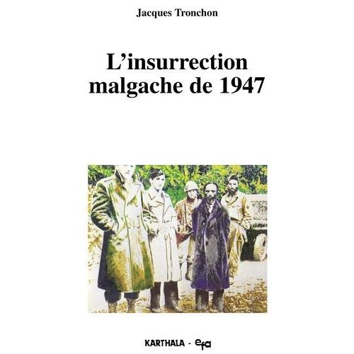 L'insurrection Malgache De 1947 - Essai D'interprétation Historique