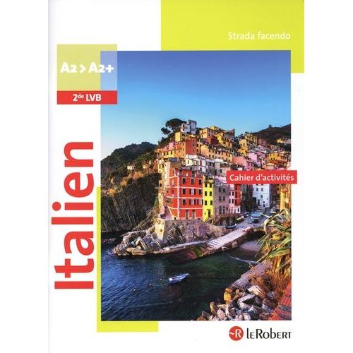 Italien 2de Lvb A2-A2+ Strada Facendo - Cahier D'activités