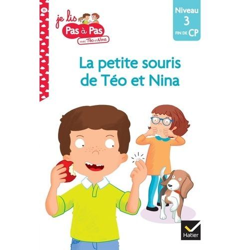 Je Lis Pas À Pas Avec Téo Et Nina - Tome 35 - La Petite Souris De Téo Et Nina - Niveau 3 Fin De Cp