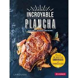 Incroyable Plancha - Plus De 40 Recettes Conviviales Et Ensoleillées