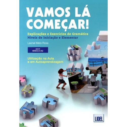 Vamos La Começar! - Explicações E Exercícios De Gramática Niveis De Iniciação E Elementar