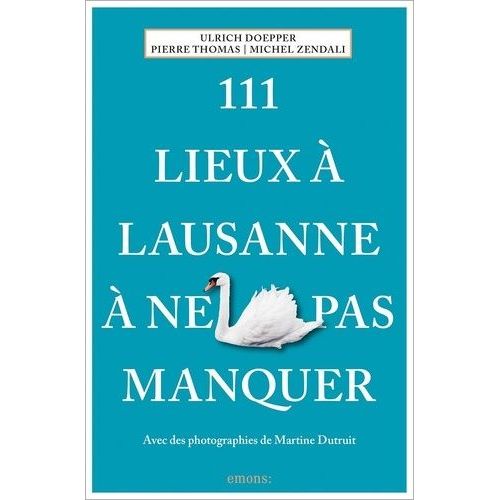 111 Lieux À Lausanne À Ne Pas Manquer