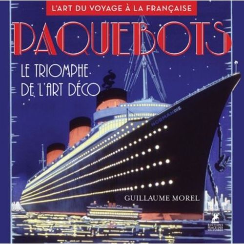 Paquebots - Le Triomphe De L'art Déco